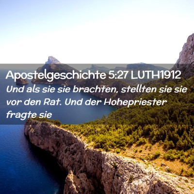 Picture 02 - Apostelgeschichte 5:27 LUTH1912 - Und als sie sie brachten, stellten sie sie vor - Bible Verse Picture