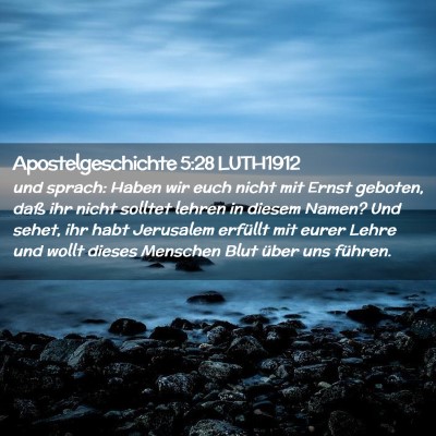 Picture 02 - Apostelgeschichte 5:28 LUTH1912 - und sprach: Haben wir euch nicht mit Ernst - Bible Verse Picture