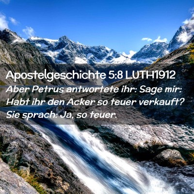 Picture 02 - Apostelgeschichte 5:8 LUTH1912 - Aber Petrus antwortete ihr: Sage mir: Habt ihr - Bible Verse Picture