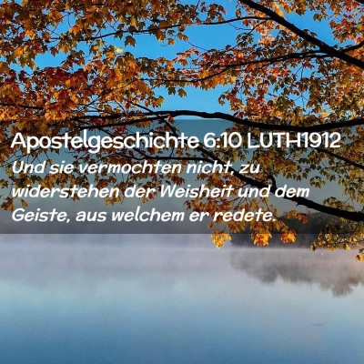 Picture 02 - Apostelgeschichte 6:10 LUTH1912 - Und sie vermochten nicht, zu widerstehen der - Bible Verse Picture