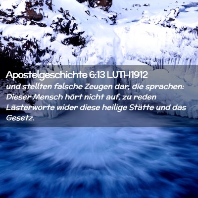 Picture 02 - Apostelgeschichte 6:13 LUTH1912 - und stellten falsche Zeugen dar, die sprachen: - Bible Verse Picture