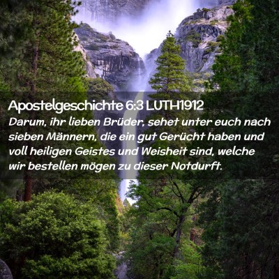 Picture 02 - Apostelgeschichte 6:3 LUTH1912 - Darum, ihr lieben Brüder, sehet unter euch nach - Bible Verse Picture