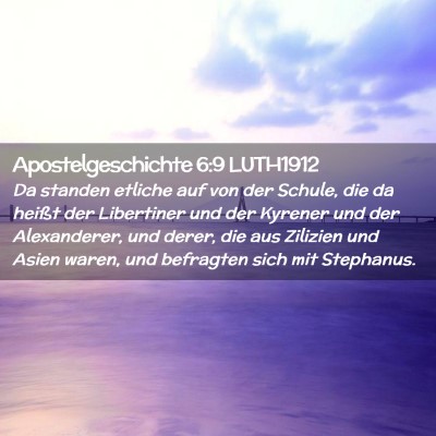 Picture 02 - Apostelgeschichte 6:9 LUTH1912 - Da standen etliche auf von der Schule, die da - Bible Verse Picture
