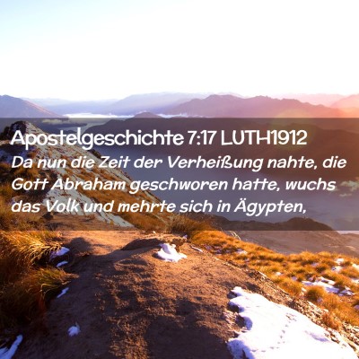 Picture 02 - Apostelgeschichte 7:17 LUTH1912 - Da nun die Zeit der Verheißung nahte, die Gott - Bible Verse Picture