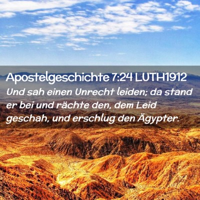 Picture 02 - Apostelgeschichte 7:24 LUTH1912 - Und sah einen Unrecht leiden; da stand er bei und - Bible Verse Picture