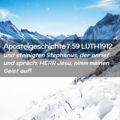 Picture 02 - Apostelgeschichte 7:59 LUTH1912 - und steinigten Stephanus, der anrief und sprach: - Bible Verse Picture