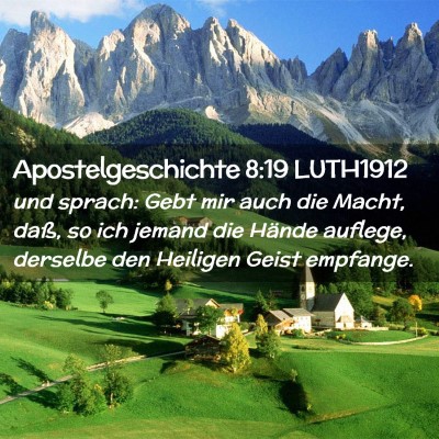 Picture 02 - Apostelgeschichte 8:19 LUTH1912 - und sprach: Gebt mir auch die Macht, daß, so ich - Bible Verse Picture