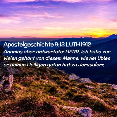 Picture 02 - Apostelgeschichte 9:13 LUTH1912 - Ananias aber antwortete: HERR, ich habe von - Bible Verse Picture