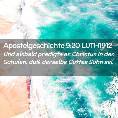 Picture 02 - Apostelgeschichte 9:20 LUTH1912 - Und alsbald predigte er Christus in den Schulen, - Bible Verse Picture