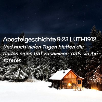 Picture 02 - Apostelgeschichte 9:23 LUTH1912 - Und nach vielen Tagen hielten die Juden einen Rat - Bible Verse Picture