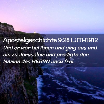 Picture 02 - Apostelgeschichte 9:28 LUTH1912 - Und er war bei ihnen und ging aus und ein zu - Bible Verse Picture