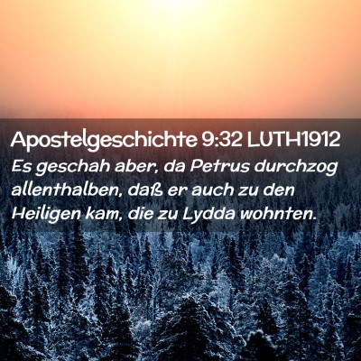 Picture 02 - Apostelgeschichte 9:32 LUTH1912 - Es geschah aber, da Petrus durchzog allenthalben, - Bible Verse Picture
