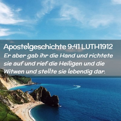 Picture 02 - Apostelgeschichte 9:41 LUTH1912 - Er aber gab ihr die Hand und richtete sie auf und - Bible Verse Picture