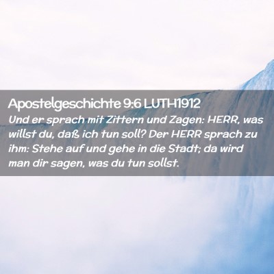 Picture 02 - Apostelgeschichte 9:6 LUTH1912 - Und er sprach mit Zittern und Zagen: HERR, was - Bible Verse Picture