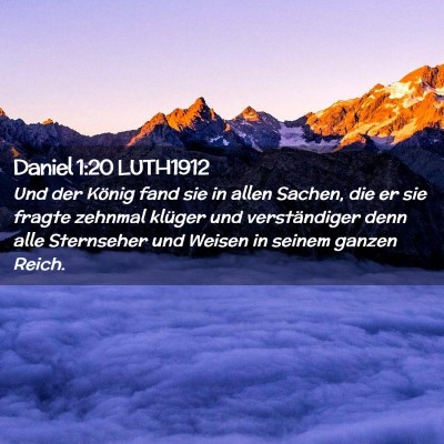 Picture 02 - Daniel 1:20 LUTH1912 - Und der König fand sie in allen Sachen, die er - Bible Verse Picture