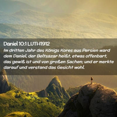 Picture 02 - Daniel 10:1 LUTH1912 - Im dritten Jahr des Königs Kores aus Persien - Bible Verse Picture