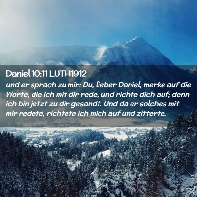 Picture 02 - Daniel 10:11 LUTH1912 - und er sprach zu mir: Du, lieber Daniel, merke - Bible Verse Picture