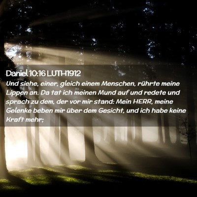 Picture 02 - Daniel 10:16 LUTH1912 - Und siehe, einer, gleich einem Menschen, rührte - Bible Verse Picture