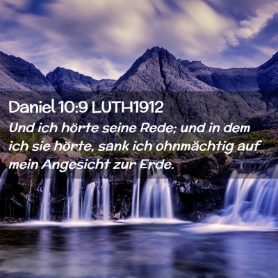 Picture 02 - Daniel 10:9 LUTH1912 - Und ich hörte seine Rede; und in dem ich sie - Bible Verse Picture