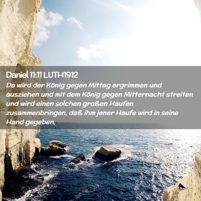 Picture 02 - Daniel 11:11 LUTH1912 - Da wird der König gegen Mittag ergrimmen und - Bible Verse Picture