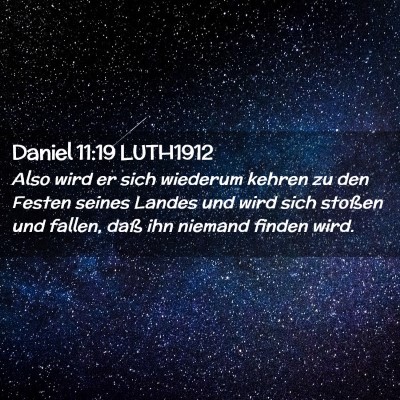 Picture 02 - Daniel 11:19 LUTH1912 - Also wird er sich wiederum kehren zu den Festen - Bible Verse Picture