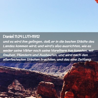 Picture 02 - Daniel 11:24 LUTH1912 - und es wird ihm gelingen, daß er in die besten - Bible Verse Picture