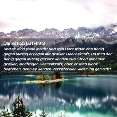 Picture 02 - Daniel 11:25 LUTH1912 - Und er wird seine Macht und sein Herz wider den - Bible Verse Picture