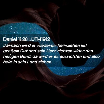 Picture 02 - Daniel 11:28 LUTH1912 - Darnach wird er wiederum heimziehen mit großem - Bible Verse Picture