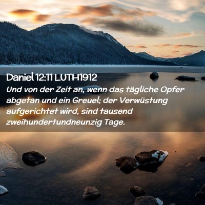 Picture 02 - Daniel 12:11 LUTH1912 - Und von der Zeit an, wenn das tägliche Opfer - Bible Verse Picture