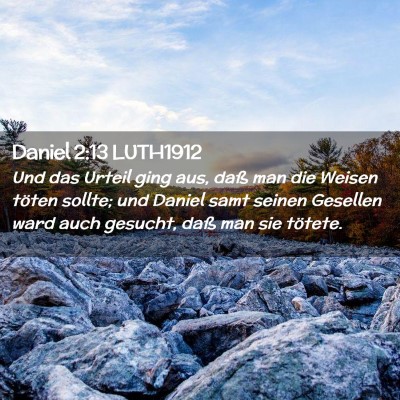 Picture 02 - Daniel 2:13 LUTH1912 - Und das Urteil ging aus, daß man die Weisen - Bible Verse Picture