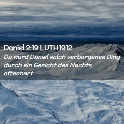 Picture 02 - Daniel 2:19 LUTH1912 - Da ward Daniel solch verborgenes Ding durch ein - Bible Verse Picture