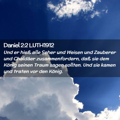 Picture 02 - Daniel 2:2 LUTH1912 - Und er hieß alle Seher und Weisen und Zauberer - Bible Verse Picture