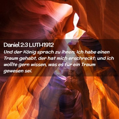 Picture 02 - Daniel 2:3 LUTH1912 - Und der König sprach zu ihnen: Ich habe einen - Bible Verse Picture