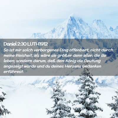 Picture 02 - Daniel 2:30 LUTH1912 - So ist mir solch verborgenes Ding offenbart, - Bible Verse Picture