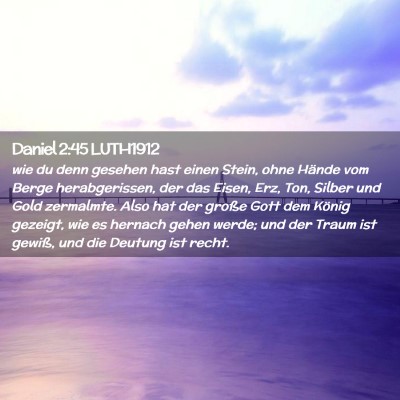 Picture 02 - Daniel 2:45 LUTH1912 - wie du denn gesehen hast einen Stein, ohne Hände - Bible Verse Picture