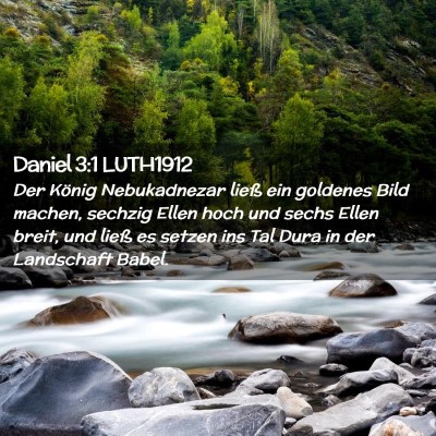 Picture 02 - Daniel 3:1 LUTH1912 - Der König Nebukadnezar ließ ein goldenes Bild - Bible Verse Picture