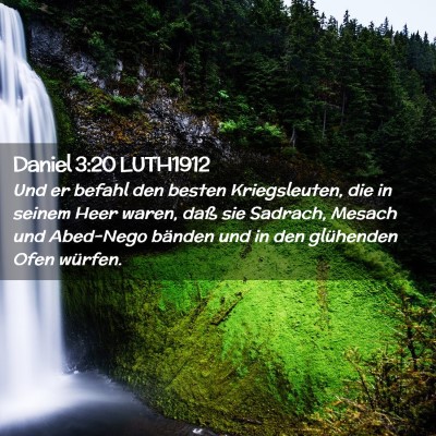 Picture 02 - Daniel 3:20 LUTH1912 - Und er befahl den besten Kriegsleuten, die in - Bible Verse Picture