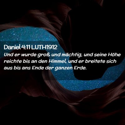 Picture 02 - Daniel 4:11 LUTH1912 - Und er wurde groß und mächtig, und seine Höhe - Bible Verse Picture