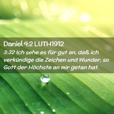 Picture 02 - Daniel 4:2 LUTH1912 - 3:32 Ich sehe es für gut an, daß ich - Bible Verse Picture
