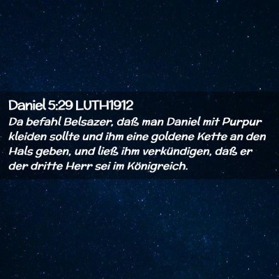 Picture 02 - Daniel 5:29 LUTH1912 - Da befahl Belsazer, daß man Daniel mit Purpur - Bible Verse Picture