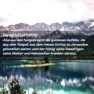Picture 02 - Daniel 5:3 LUTH1912 - Also wurden hergebracht die goldenen Gefäße, - Bible Verse Picture