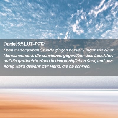 Picture 02 - Daniel 5:5 LUTH1912 - Eben zu derselben Stunde gingen hervor Finger wie - Bible Verse Picture