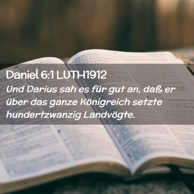 Picture 02 - Daniel 6:1 LUTH1912 - Und Darius sah es für gut an, daß er über das - Bible Verse Picture