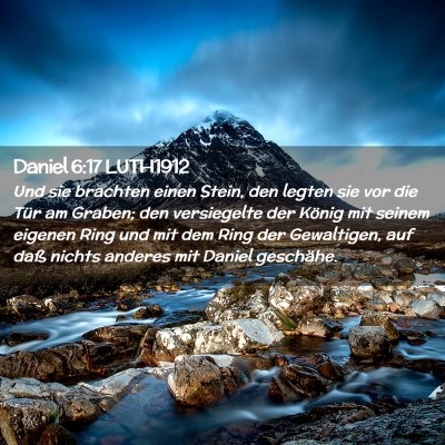 Picture 02 - Daniel 6:17 LUTH1912 - Und sie brachten einen Stein, den legten sie vor - Bible Verse Picture