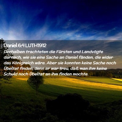 Picture 02 - Daniel 6:4 LUTH1912 - Derhalben trachteten die Fürsten und Landvögte - Bible Verse Picture