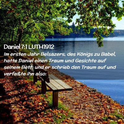 Picture 02 - Daniel 7:1 LUTH1912 - Im ersten Jahr Belsazers, des Königs zu Babel, - Bible Verse Picture