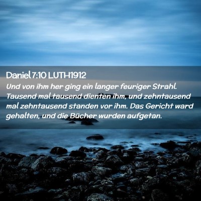 Picture 02 - Daniel 7:10 LUTH1912 - Und von ihm her ging ein langer feuriger Strahl. - Bible Verse Picture