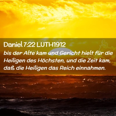 Picture 02 - Daniel 7:22 LUTH1912 - bis der Alte kam und Gericht hielt für die - Bible Verse Picture