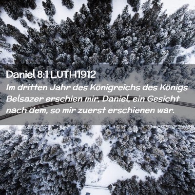 Picture 02 - Daniel 8:1 LUTH1912 - Im dritten Jahr des Königreichs des Königs - Bible Verse Picture
