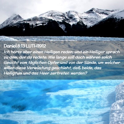 Picture 02 - Daniel 8:13 LUTH1912 - Ich hörte aber einen Heiligen reden; und ein - Bible Verse Picture